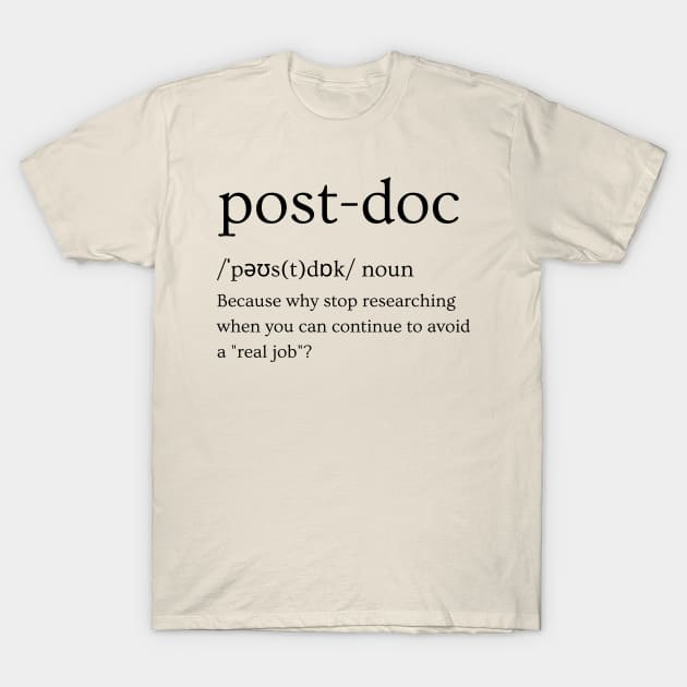 Postdoc Definition: T-Shirt by Yelda